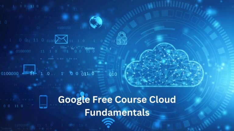 Google Free Course Cloud Fundamentals Core Infrastructure with Certificate