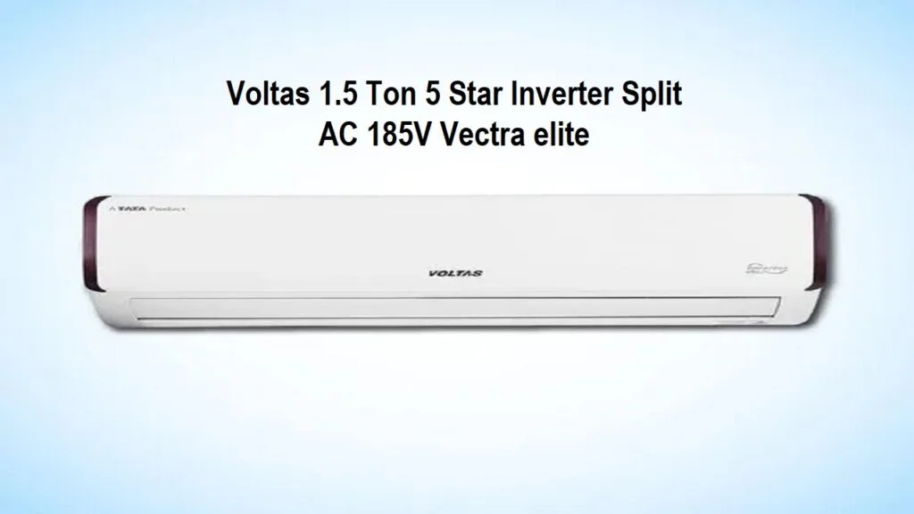 Voltas 1.5 Ton 5 Star Inverter Split AC 185V Vectra elite